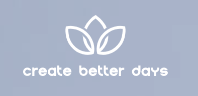 Create Better Days