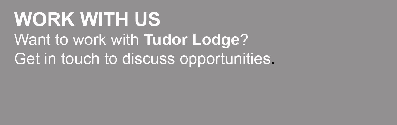 Work-With-Tudor-Lodge